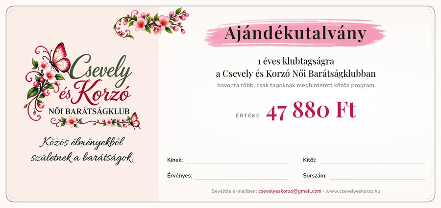 Ajándékutalvány 1 éves klubtagságra a Csevely és Korzó Női Barátságklubban, értéke 47 880 Ft